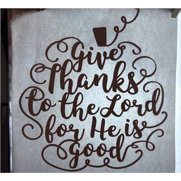 New Give Thanks To The Lord For He Is Good Pumpkin Heat Transfer Thanksgiving - Picture 1 of 4